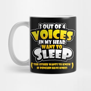 Funny Insomniac 3 Out of 4 Voices Want To Sleep Funny Meme Mug